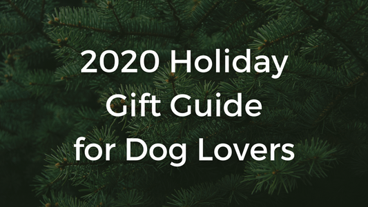 2020 Holiday Gift Guide for Dog Lovers